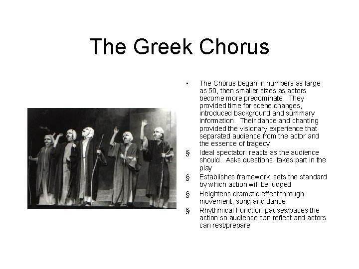 The Greek Chorus • § § The Chorus began in numbers as large as