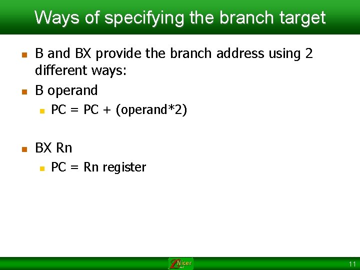 Ways of specifying the branch target n n B and BX provide the branch
