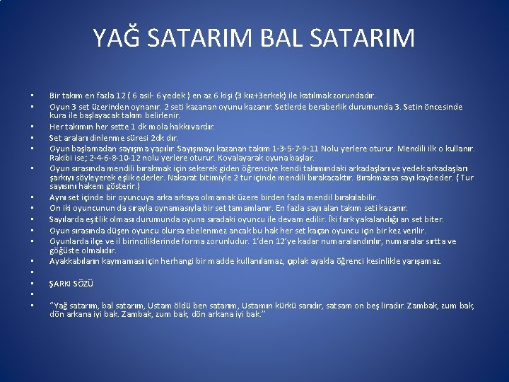 YAĞ SATARIM BAL SATARIM • • • • Bir takım en fazla 12 (