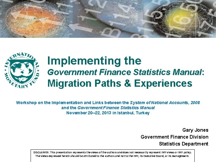 Implementing the Government Finance Statistics Manual: Migration Paths & Experiences Workshop on the Implementation
