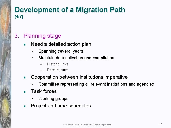 Development of a Migration Path (4/7) 3. Planning stage Need a detailed action plan