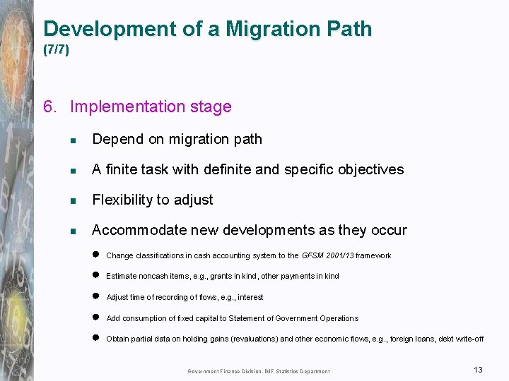 Development of a Migration Path (7/7) 6. Implementation stage Depend on migration path A