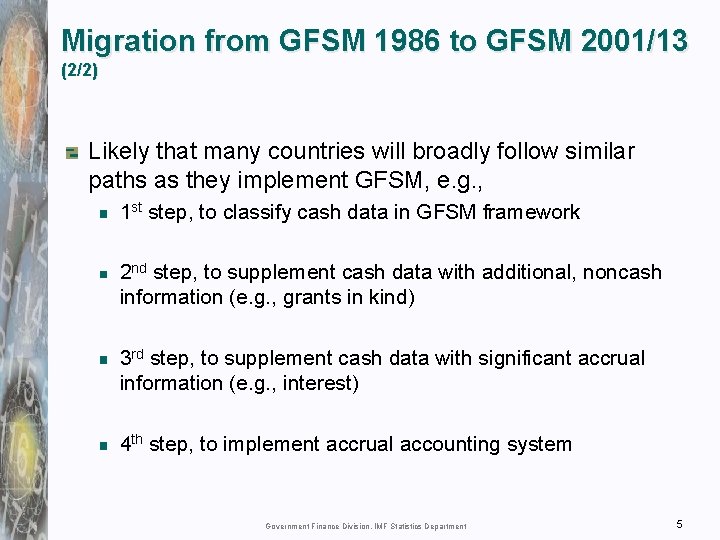 Migration from GFSM 1986 to GFSM 2001/13 (2/2) Likely that many countries will broadly