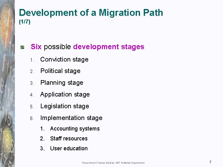 Development of a Migration Path (1/7) Six possible development stages 1. Conviction stage 2.