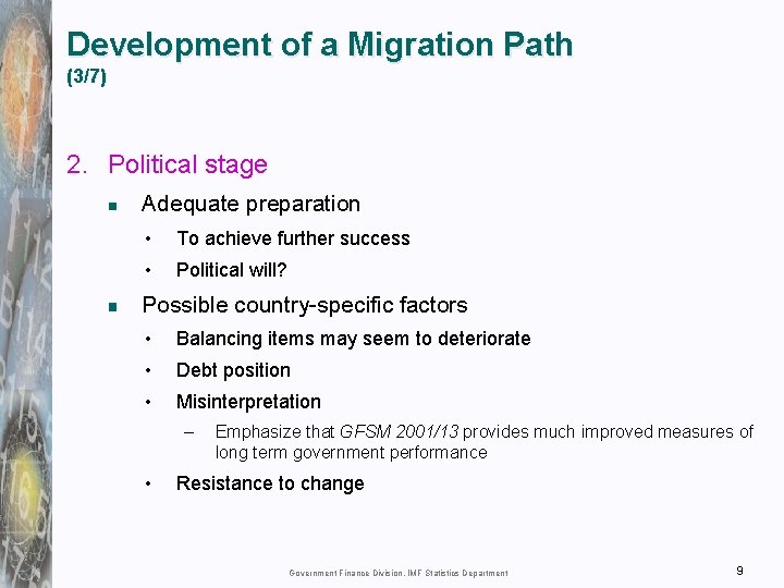 Development of a Migration Path (3/7) 2. Political stage Adequate preparation • To achieve