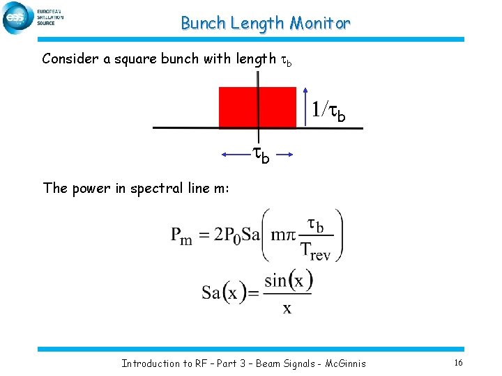 Bunch Length Monitor Consider a square bunch with length tb 1/tb tb The power