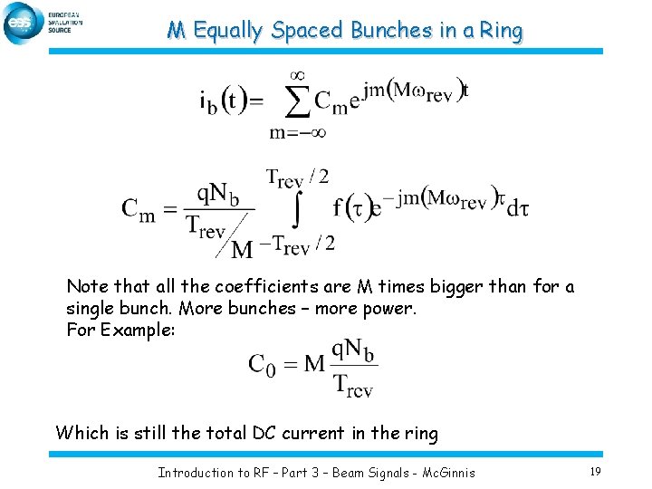 M Equally Spaced Bunches in a Ring Note that all the coefficients are M
