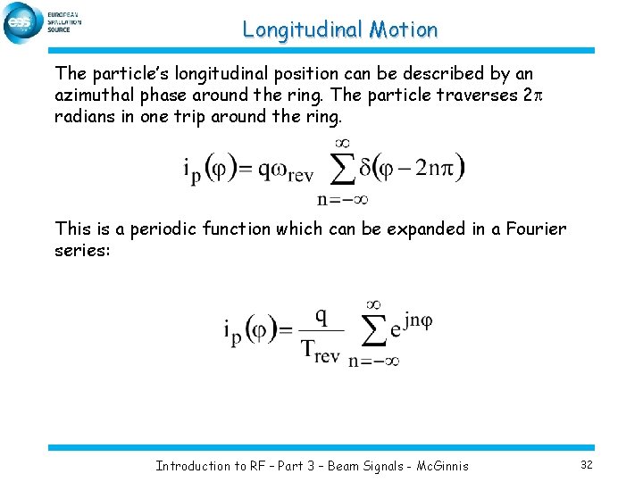 Longitudinal Motion The particle’s longitudinal position can be described by an azimuthal phase around