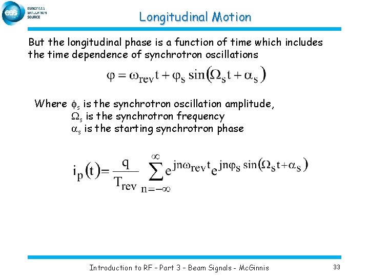 Longitudinal Motion But the longitudinal phase is a function of time which includes the
