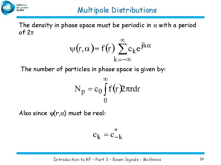 Multipole Distributions The density in phase space must be periodic in a with a