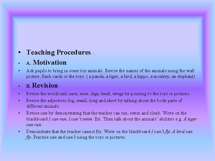  • Teaching Procedures : • A. Motivation : • Ask pupils to bring