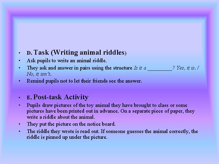  • • D. Task (Writing animal riddles) Ask pupils to write an animal