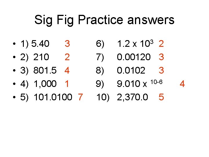 Sig Fig Practice answers • • • 1) 5. 40 3 2) 210 2