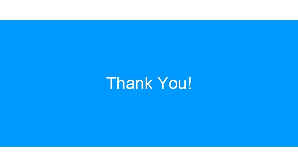 Thank You! Thank You!