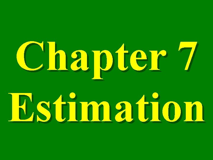 Chapter 7 Estimation 