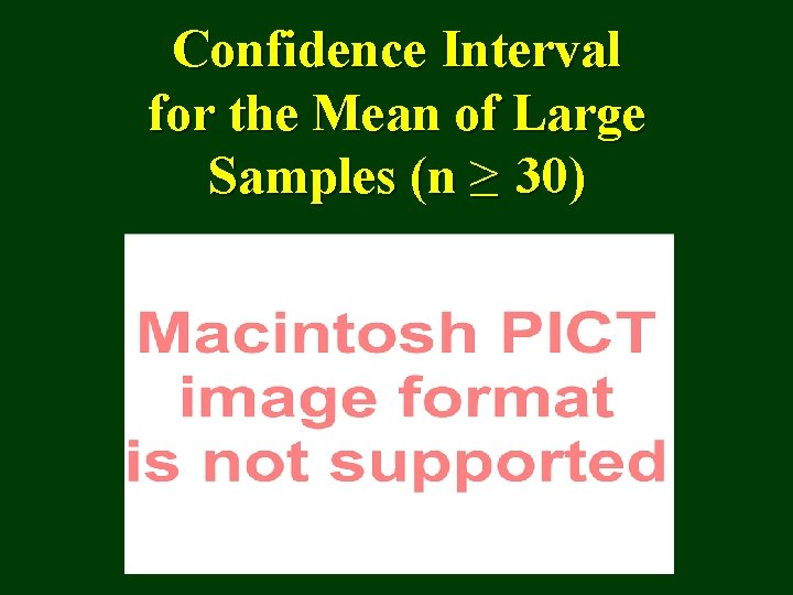 Confidence Interval for the Mean of Large Samples (n ≥ 30) 