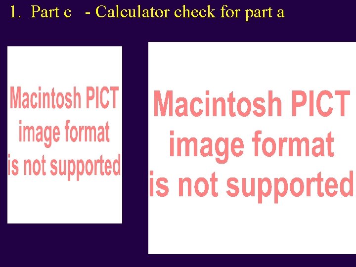 1. Part c - Calculator check for part a 