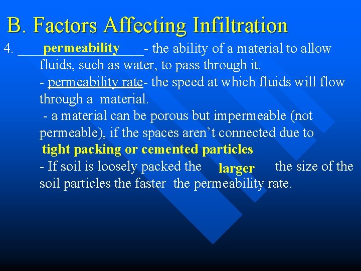 B. Factors Affecting Infiltration permeability 4. _________- the ability of a material to allow