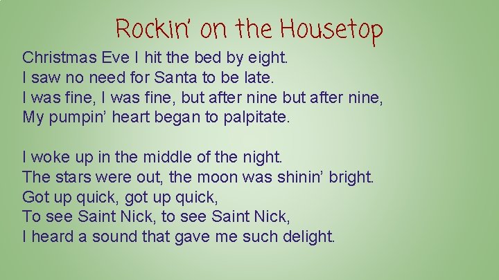 Rockin’ on the Housetop Christmas Eve I hit the bed by eight. I saw