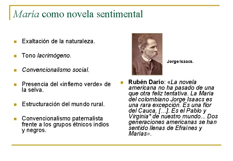 María como novela sentimental n Exaltación de la naturaleza. n Tono lacrimógeno. Jorge Isaacs.