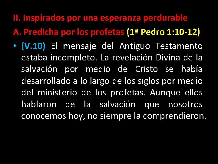 II. Inspirados por una esperanza perdurable A. Predicha por los profetas (1ª Pedro 1: