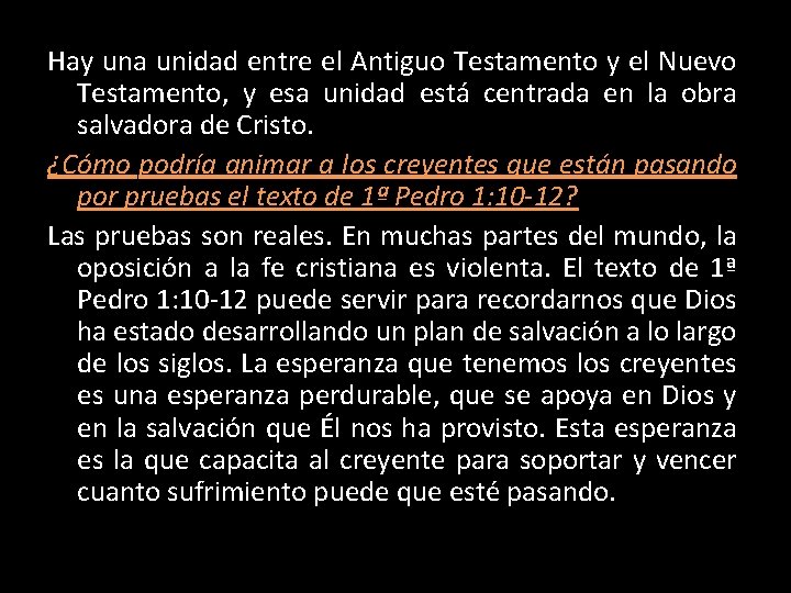 Hay una unidad entre el Antiguo Testamento y el Nuevo Testamento, y esa unidad