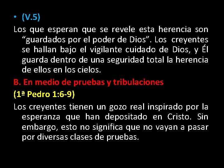  • (V. 5) Los que esperan que se revele esta herencia son “guardados