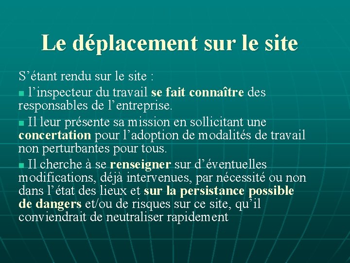 Le déplacement sur le site S’étant rendu sur le site : n l’inspecteur du