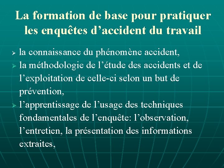 La formation de base pour pratiquer les enquêtes d’accident du travail la connaissance du