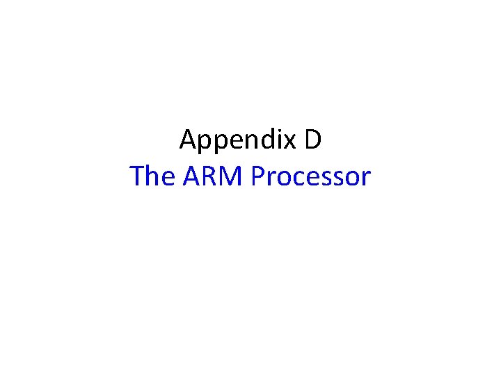 Appendix D The ARM Processor 