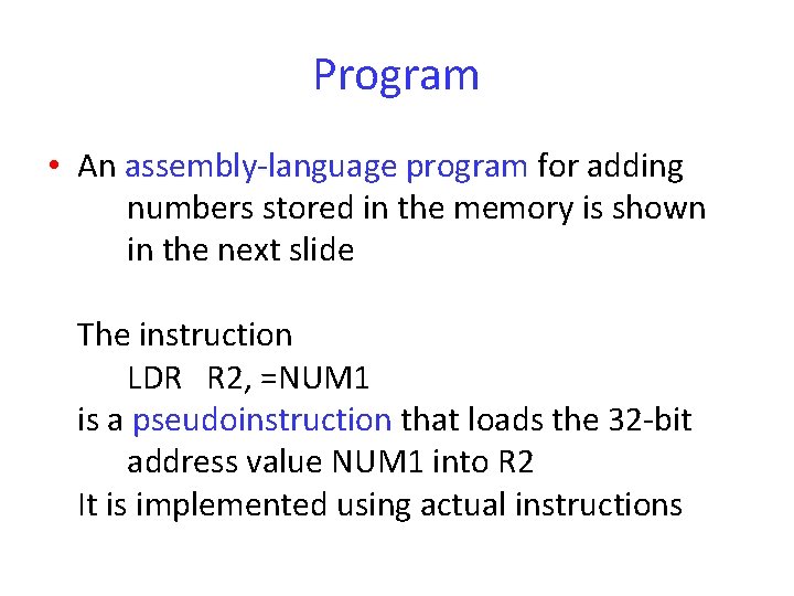 Program • An assembly-language program for adding numbers stored in the memory is shown