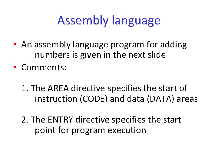 Assembly language • An assembly language program for adding numbers is given in the