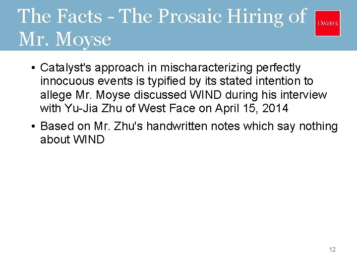 The Facts - The Prosaic Hiring of Mr. Moyse • Catalyst's approach in mischaracterizing