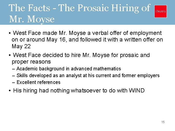 The Facts - The Prosaic Hiring of Mr. Moyse • West Face made Mr.