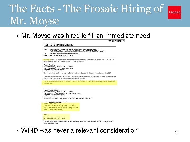 The Facts - The Prosaic Hiring of Mr. Moyse • Mr. Moyse was hired
