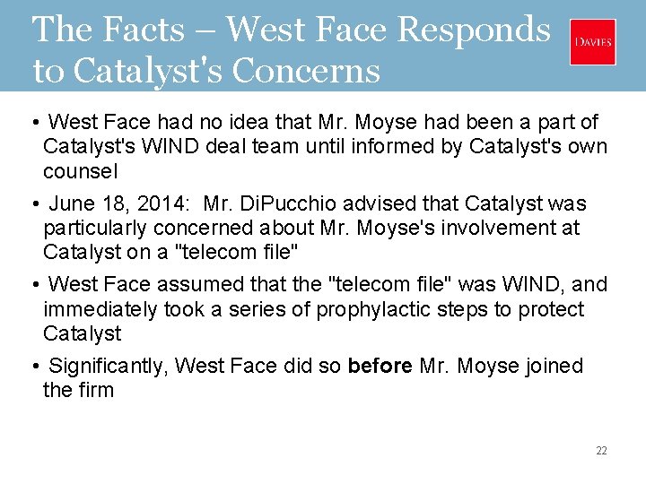 The Facts – West Face Responds to Catalyst's Concerns • West Face had no