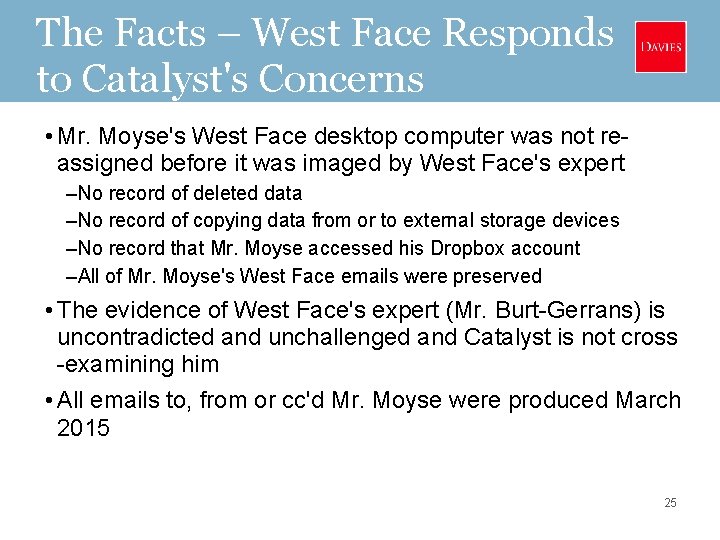 The Facts – West Face Responds to Catalyst's Concerns • Mr. Moyse's West Face