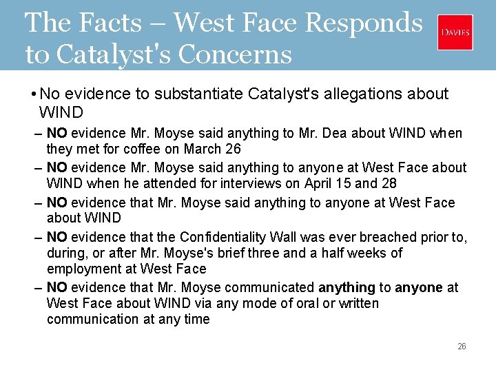 The Facts – West Face Responds to Catalyst's Concerns • No evidence to substantiate