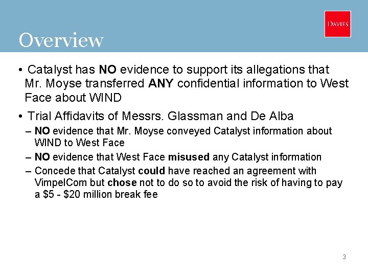 Overview • Catalyst has NO evidence to support its allegations that Mr. Moyse transferred