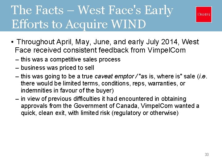 The Facts – West Face's Early Efforts to Acquire WIND • Throughout April, May,