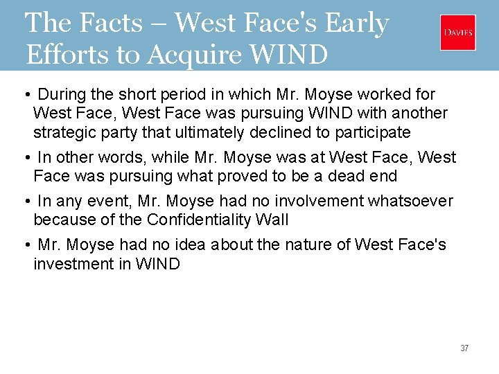 The Facts – West Face's Early Efforts to Acquire WIND • During the short