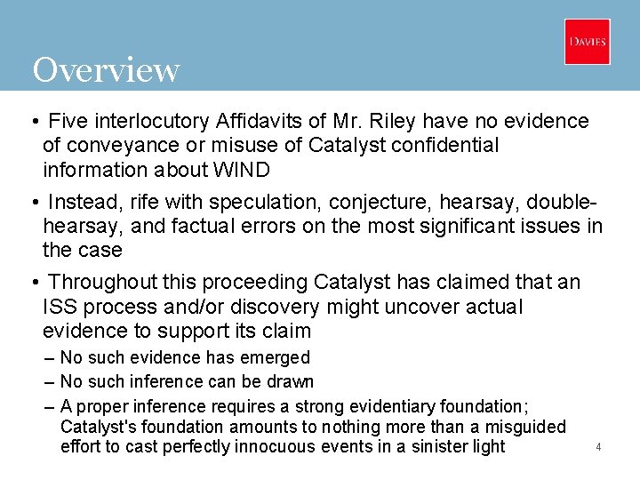 Overview • Five interlocutory Affidavits of Mr. Riley have no evidence of conveyance or