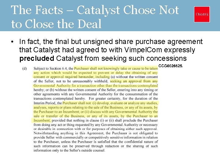 The Facts – Catalyst Chose Not to Close the Deal • In fact, the