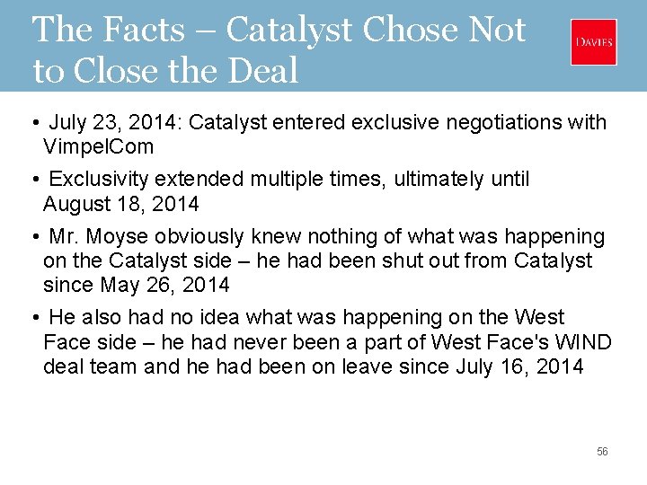 The Facts – Catalyst Chose Not to Close the Deal • July 23, 2014: