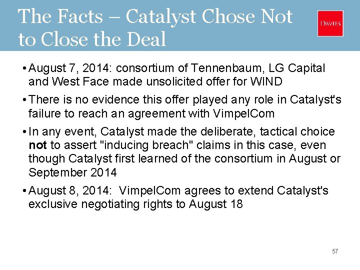The Facts – Catalyst Chose Not to Close the Deal • August 7, 2014: