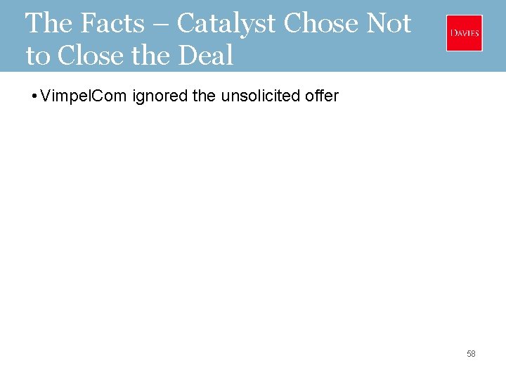 The Facts – Catalyst Chose Not to Close the Deal • Vimpel. Com ignored