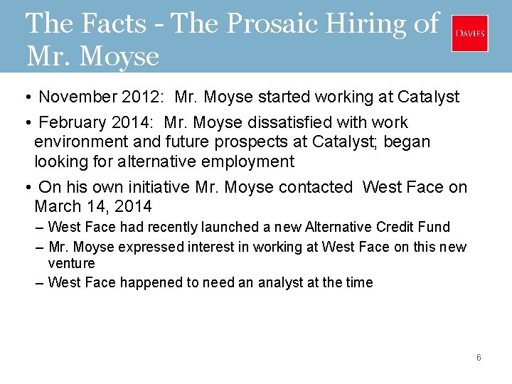 The Facts - The Prosaic Hiring of Mr. Moyse • November 2012: Mr. Moyse