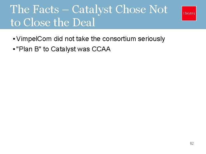 The Facts – Catalyst Chose Not to Close the Deal • Vimpel. Com did