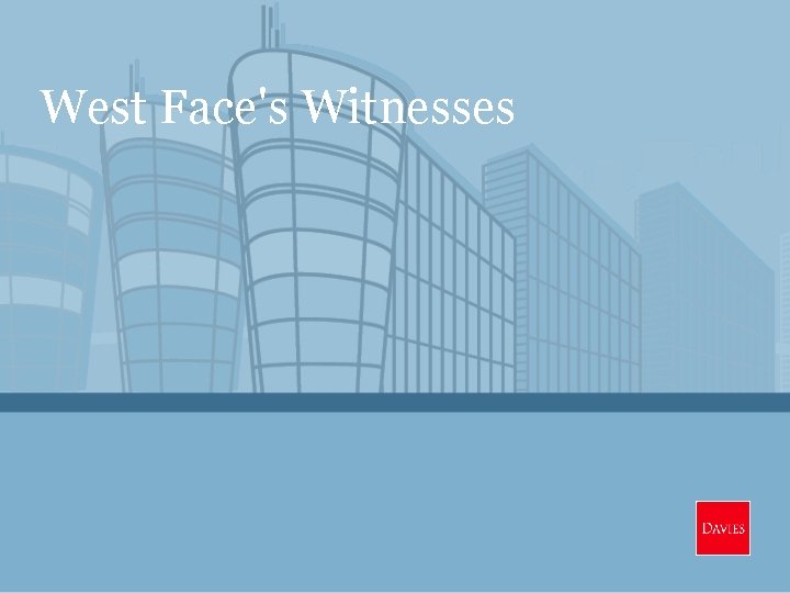 West Face's Witnesses 