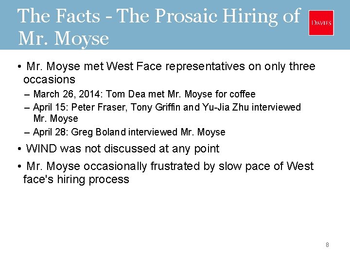 The Facts - The Prosaic Hiring of Mr. Moyse • Mr. Moyse met West
